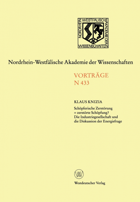 Schöpferische Zerstörung = zerstörte Schöpfung? Die Industriegesellschaft und die Diskussion der Energiefrage