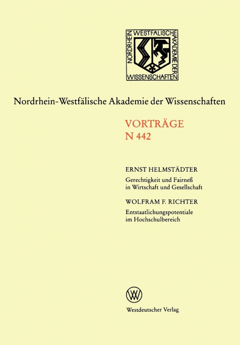 Gerechtigkeit Und Fairness in Wirtschaft Und Gesellschaft. Entstaatlichungspotentiale Im Hochschulbereich
