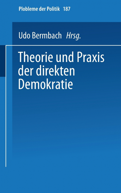 Theorie Und Praxis Der Direkten Demokratie