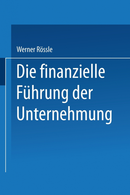 Die Finanzielle Fuhrung Der Unternehmung