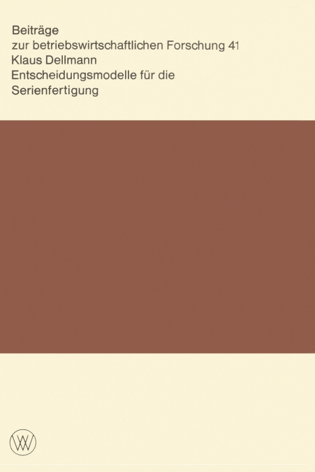 Entscheidungsmodelle für die Serienfertigung