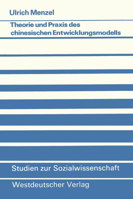 Theorie und Praxis des chinesischen Entwicklungsmodells