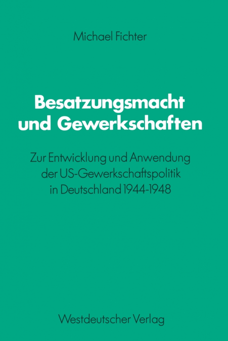 Besatzungsmacht und Gewerkschaften