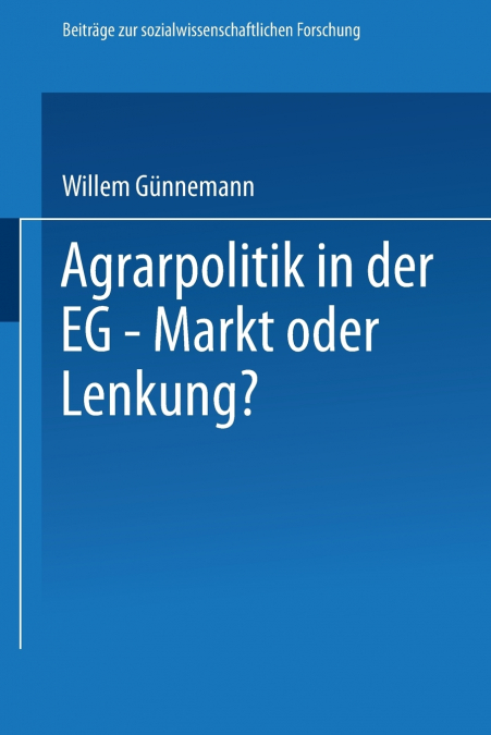 Agrarpolitik in der EG - Markt oder Lenkung?