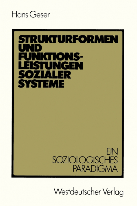 Strukturformen und Funktionsleistungen sozialer Systeme