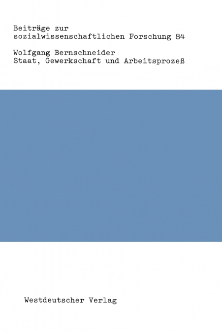 Staat, Gewerkschaft und Arbeitsprozeß