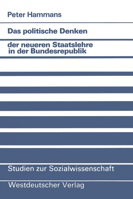 Das politische Denken der neueren Staatslehre in der Bundesrepublik