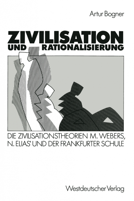 Zivilisation und Rationalisierung
