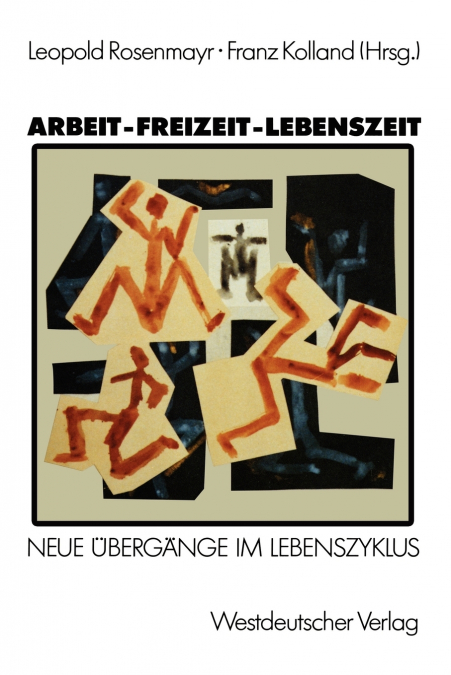 Arbeit - Freizeit - Lebenszeit