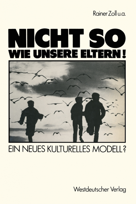 „Nicht so wie unsere Eltern!'