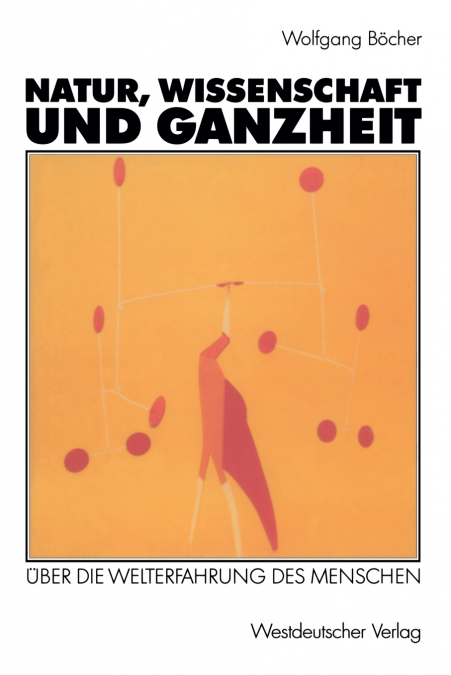 Natur, Wissenschaft und Ganzheit