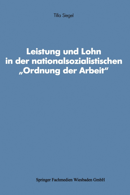 Leistung und Lohn in der nationalsozialistischen „Ordnung der Arbeit'