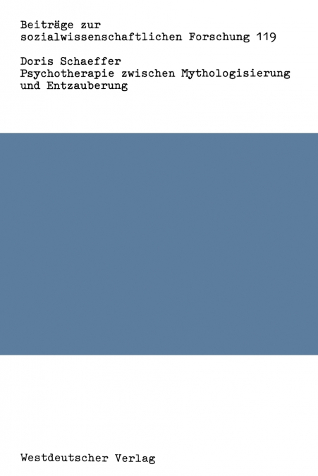 Psychotherapie zwischen Mythologisierung und Entzauberung