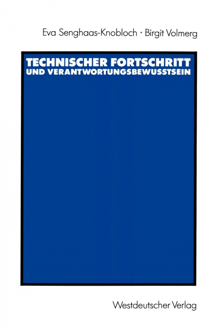 Technischer Fortschritt und Verantwortungsbewußtsein