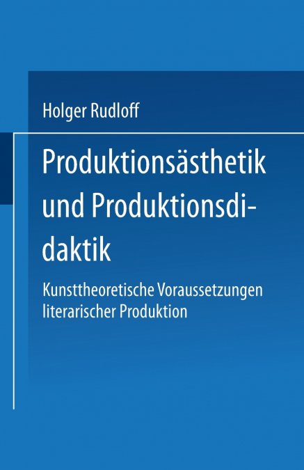 Produktionsästhetik und Produktionsdidaktik