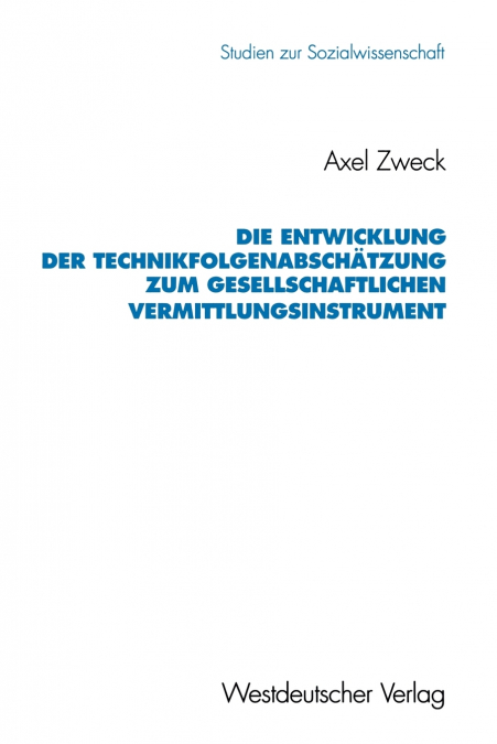 Die Entwicklung Der Technikfolgenabschatzung Zum Gesellschaftlichen Vermittlungsinstrument