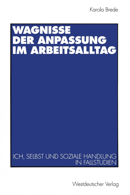 Wagnisse der Anpassung im Arbeitsalltag