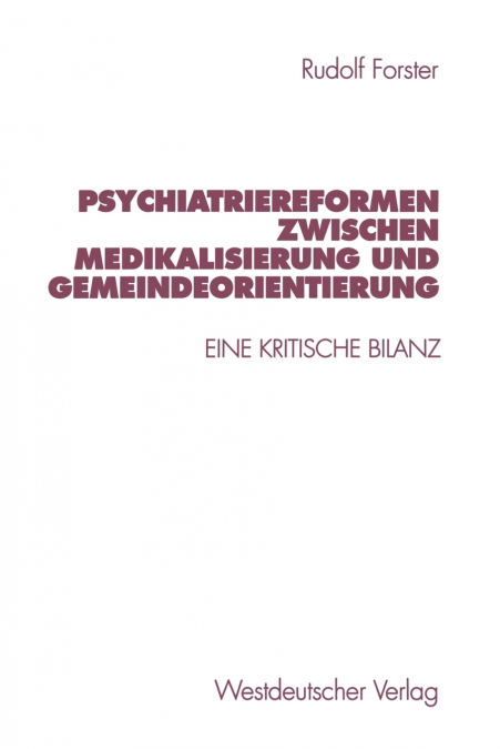 Psychiatriereformen zwischen Medikalisierung und Gemeindeorientierung