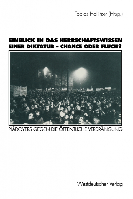 Einblick in das Herrschaftswissen einer Diktatur - Chance oder Fluch?