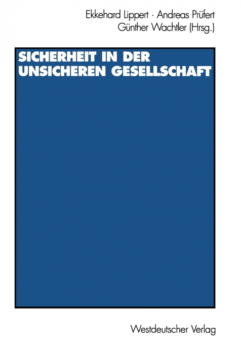 Sicherheit in der unsicheren Gesellschaft