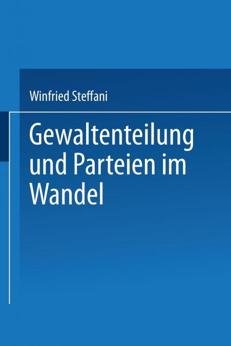 Gewaltenteilung und Parteien im Wandel