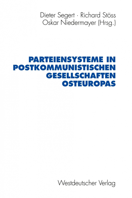 Parteiensysteme in postkommunistischen Gesellschaften Osteuropas