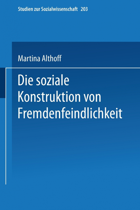 Die Soziale Konstruktion Von Fremdenfeindlichkeit