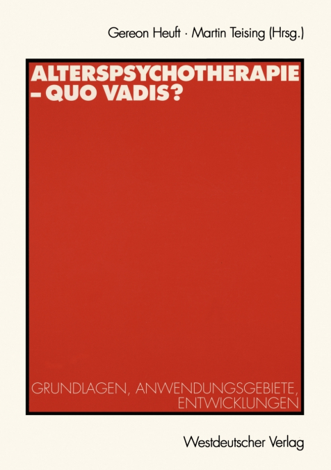 Alterspsychotherapie Quo Vadis?