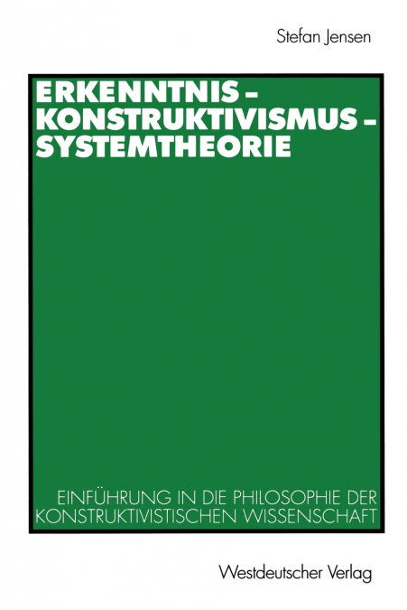 Erkenntnis - Konstruktivismus - Systemtheorie
