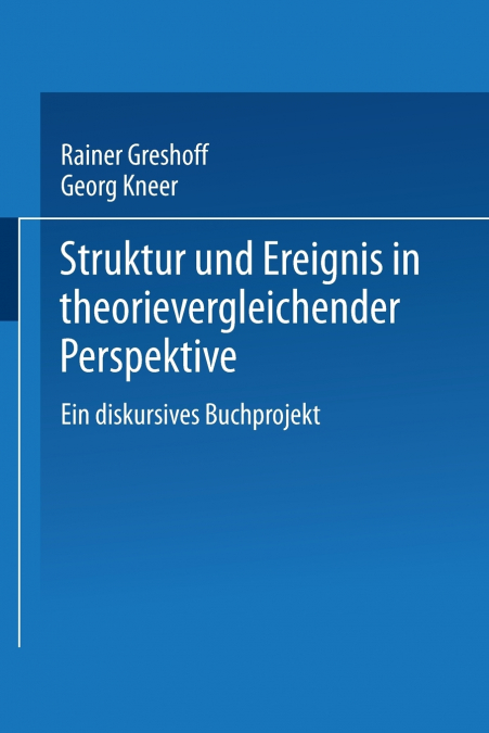 Struktur Und Ereignis in Theorievergleichender Perspektive