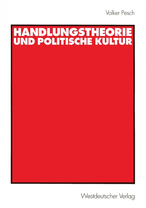 Handlungstheorie Und Politische Kultur