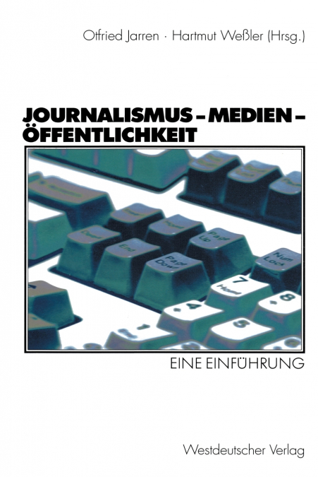 Journalismus - Medien - Öffentlichkeit