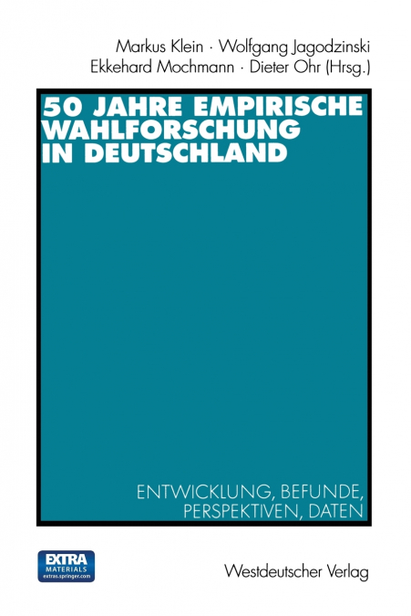 50 Jahre Empirische Wahlforschung in Deutschland