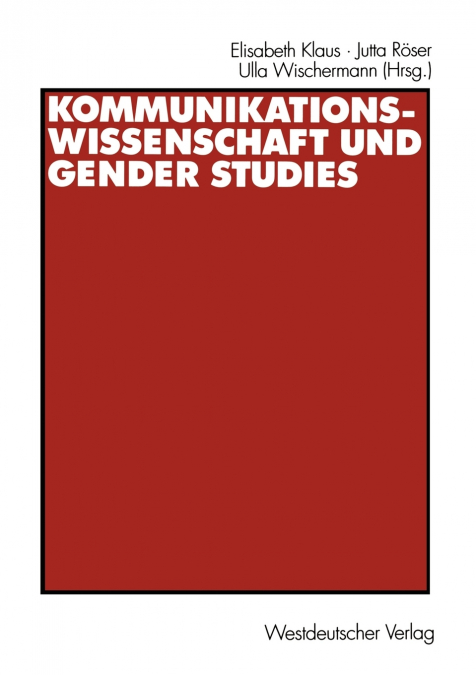 Kommunikationswissenschaft und Gender Studies