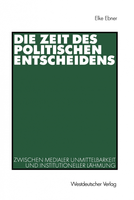 Die Zeit des politischen Entscheidens