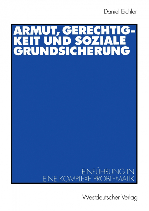 Armut, Gerechtigkeit und soziale Grundsicherung