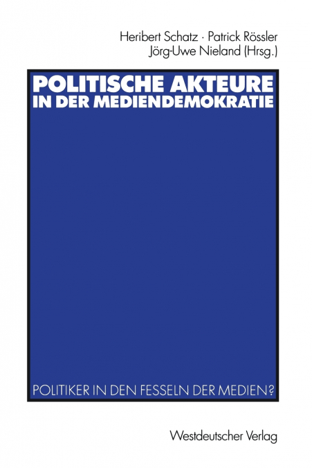Politische Akteure in der Mediendemokratie