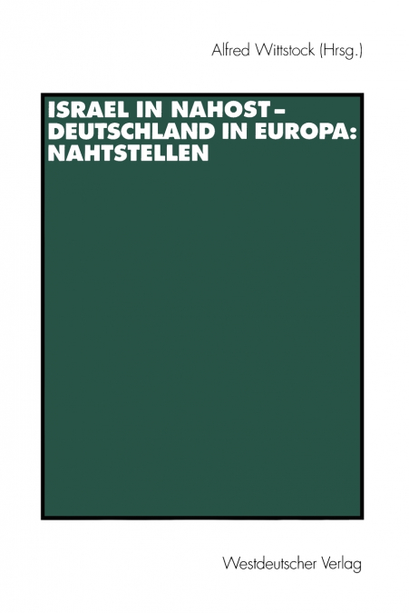 Israel in Nahost - Deutschland in Europa