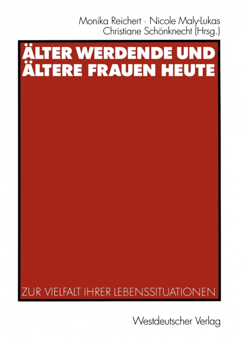 Älter werdende und ältere Frauen heute