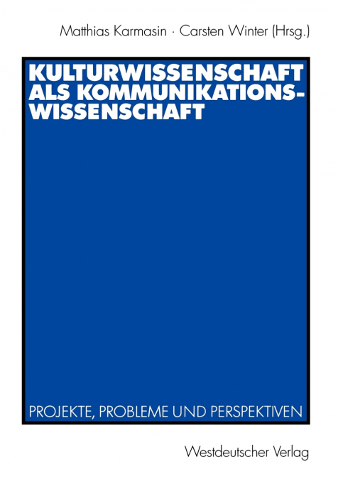 Kulturwissenschaft als Kommunikationswissenschaft