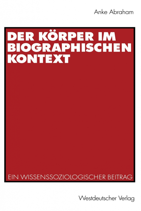 Der Körper im biographischen Kontext