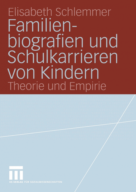 Familienbiografien Und Schulkarrieren Von Kindern