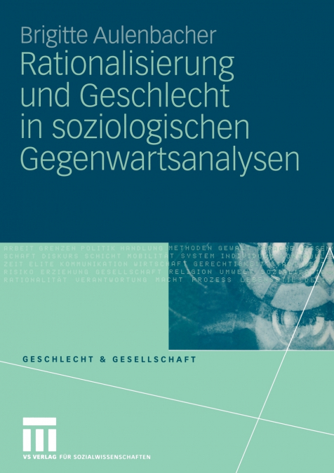 Rationalisierung Und Geschlecht in Soziologischen Gegenwartsanalysen