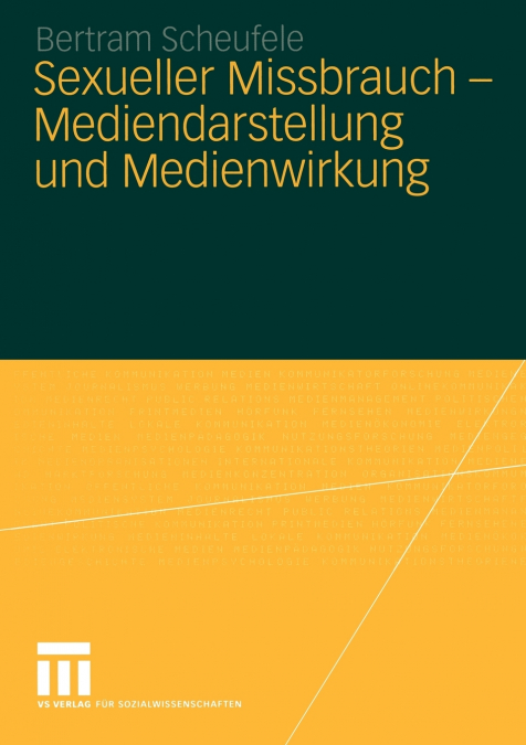 Sexueller Missbrauch - Mediendarstellung und Medienwirkung