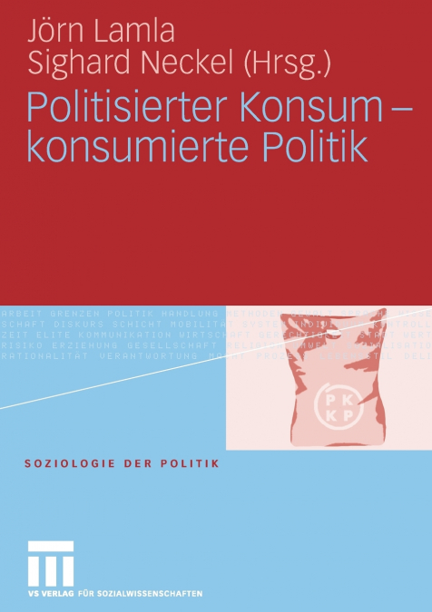 Politisierter Konsum - konsumierte Politik