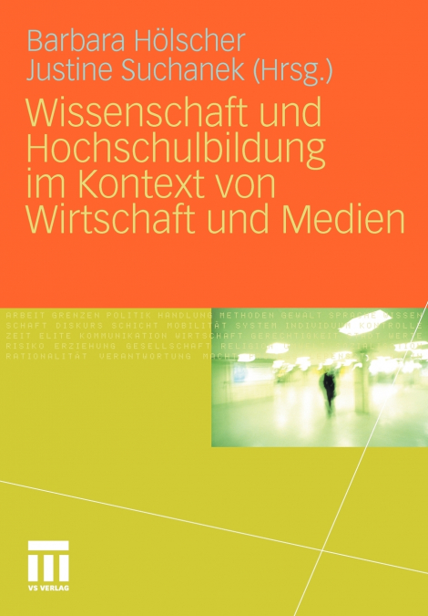 Wissenschaft und Hochschulbildung im Kontext von Wirtschaft und Medien