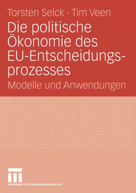 Die politische Ökonomie des EU-Entscheidungsprozesses