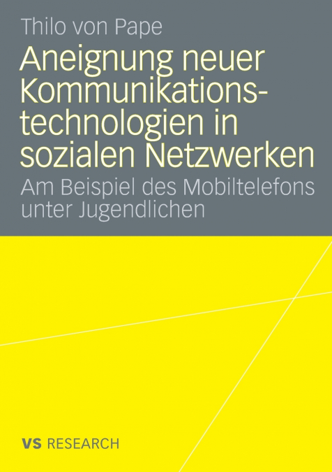 Aneignung neuer Kommunikationstechnologien in sozialen Netzwerken