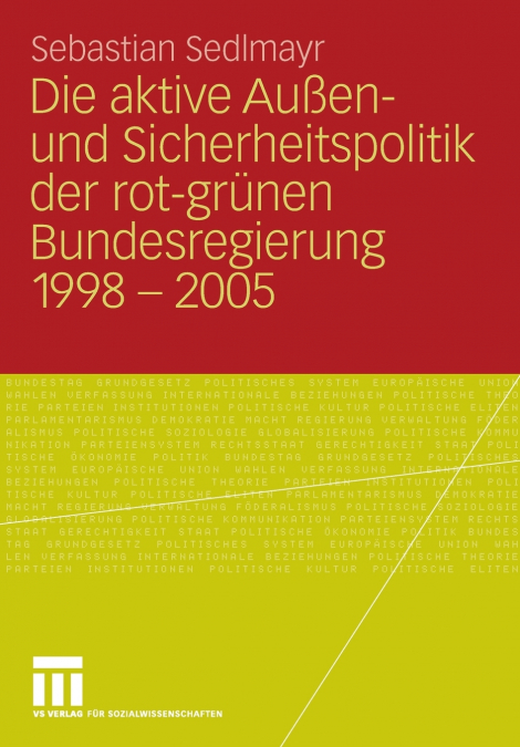 Die aktive Außen- und Sicherheitspolitik der rot-grünen Bundesregierung 1998-2005