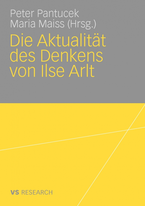Die Aktualität des Denkens von Ilse Arlt